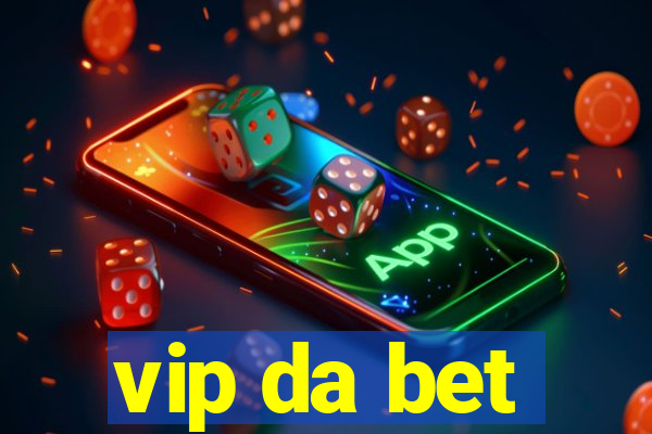 vip da bet